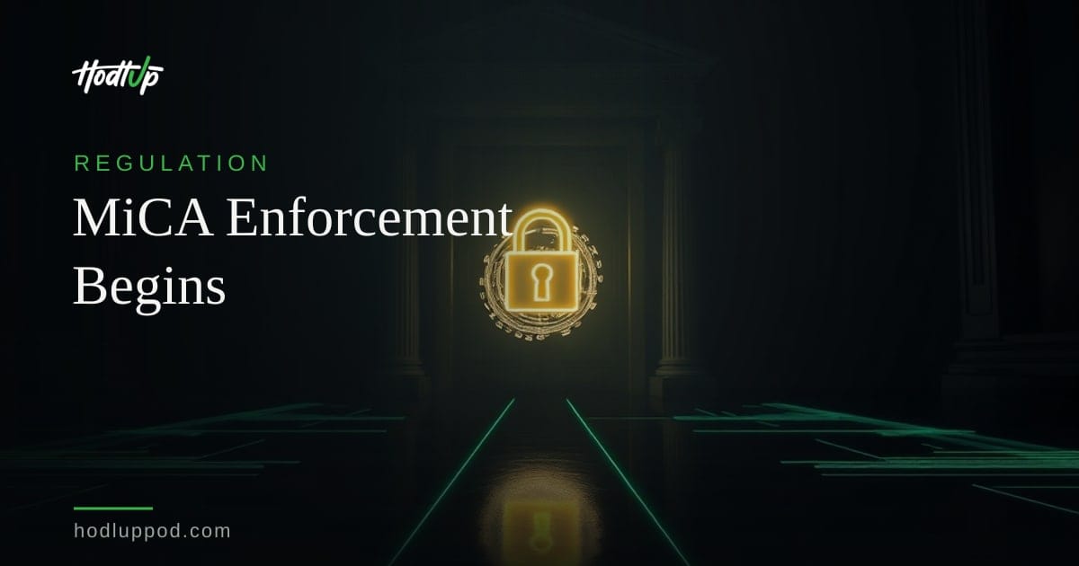 EU MiCA Transition Period Ends, Unauthorized Crypto Firms Face Stricter Enforcement — HodlUp Regulation