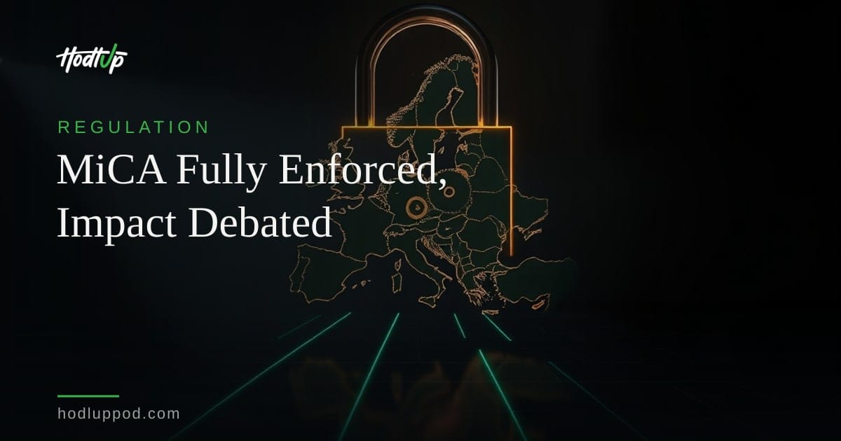 Europe's MiCA Regulation Fully Enforced, Sparking Debate on Market Impact — HodlUp Regulation