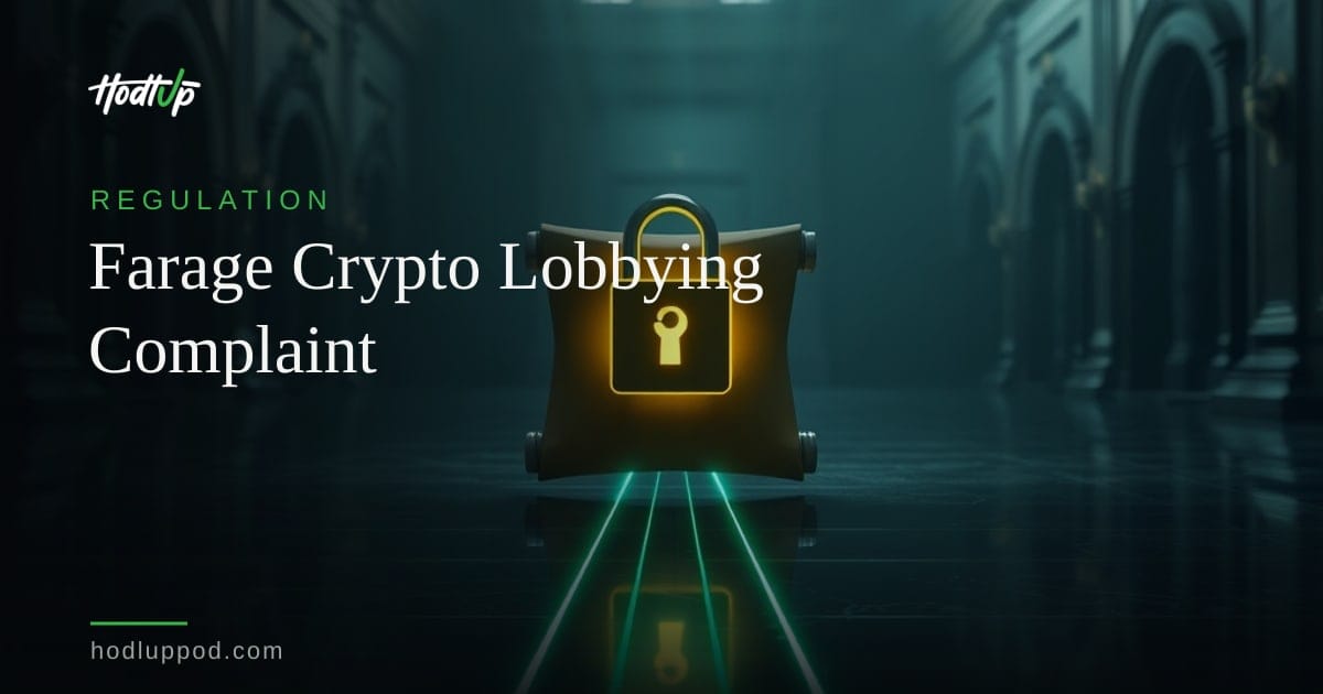 Farage Reported to UK Standards Watchdog Over Alleged Crypto Lobbying — HodlUp Regulation