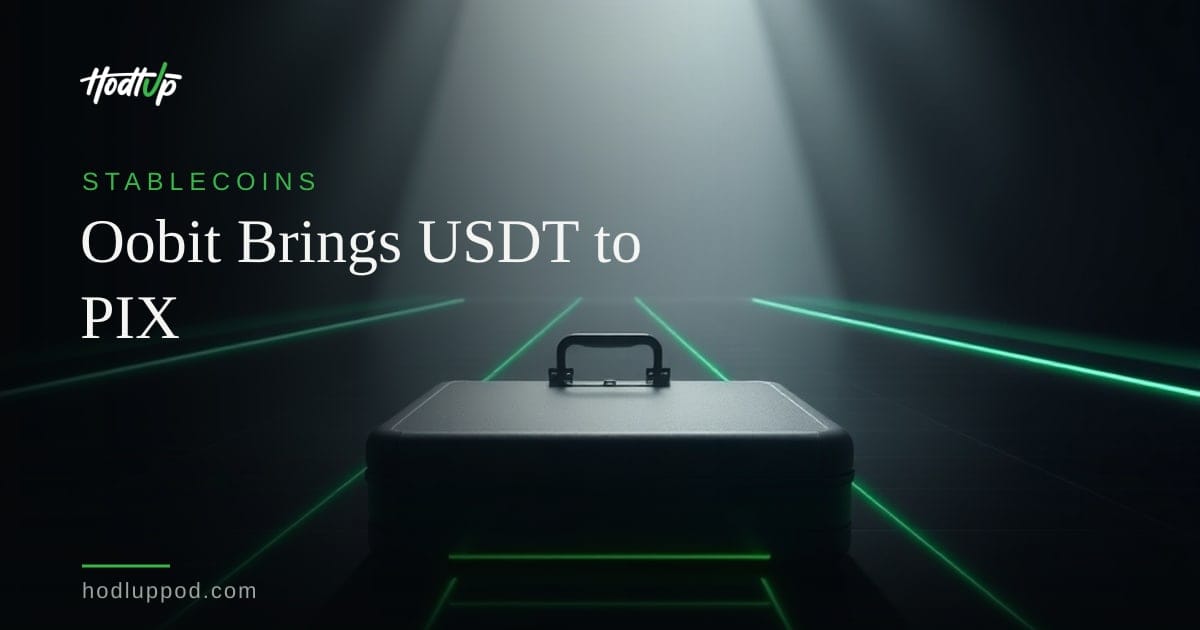Tether-Backed Oobit Enables USDT Payments on Brazil's PIX Network — HodlUp Stablecoins
