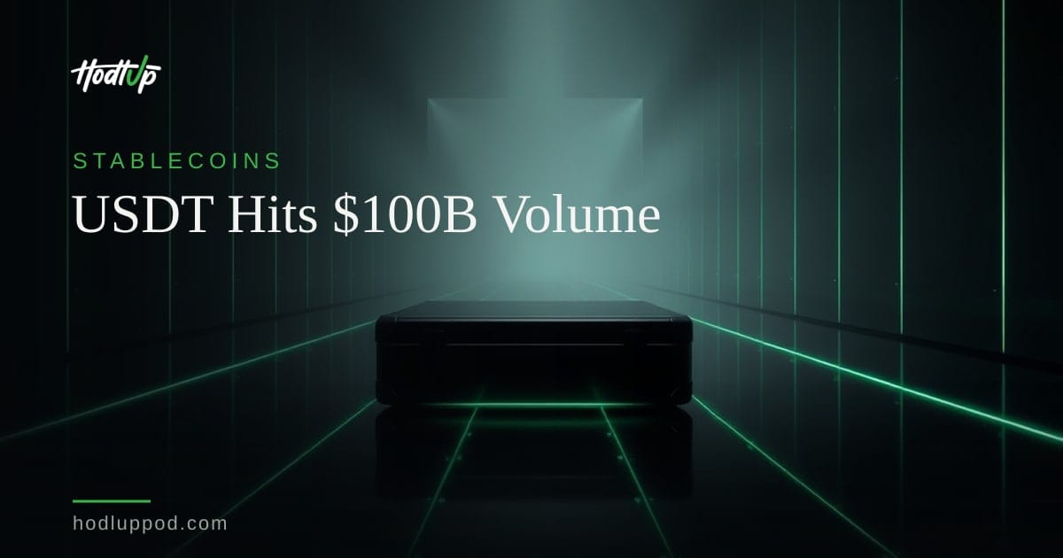 Tether's USDT Stablecoin Surpasses $100 Billion in Cumulative Transaction Volume — HodlUp Stablecoins