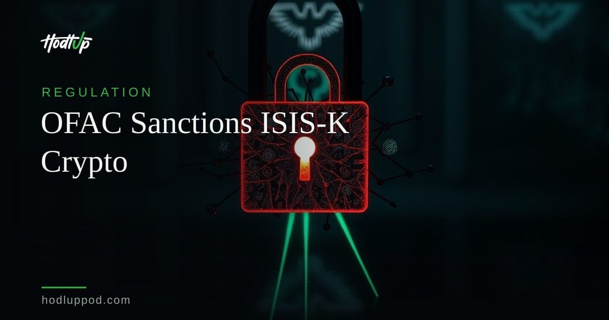 US Treasury Sanctions 134 ISIS-K Crypto Addresses, Tether Freezes Funds — HodlUp Regulation