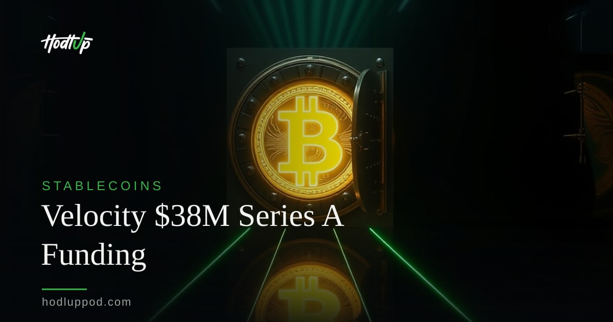 Velocity Secures $38M Series A for Enterprise Stablecoin Platform — HodlUp Stablecoins